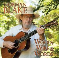 Wood, wire & words | Norman Blake. Musicien