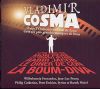 Vladimir Cosma dirige l'Orchestre National de Lyon dans ses plus grandes musiques de films / Vladimir Cosma, mus. & dir. | Cosma, Vladimir (1940-....). Compositeur. Mus. & dir.