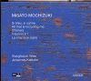 Si bleu, si calme / Misato Mochizuki, comp. | Mochizuki, Misato (1969-) - compositrice japonaise. Compositeur