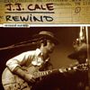 Rewind | Cale, J.J. (1938-2013). Interprète