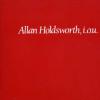 i.o.u. / Allan Holdsworth, guit. | Holdsworth, Allan (1946-2017) - guitariste. Interprète