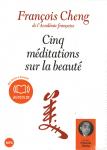 Cinq méditations sur la beauté | Cheng, François. Auteur. Narrateur