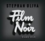 Film noir / Stephan Oliva, p | Oliva, Stephan - pianiste. Interprète