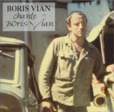 Boris Vian chante Boris Vian Boris Vian, comp., chant