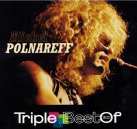 Triple best of | Polnareff, Michel (1944-....). Compositeur. Chanteur