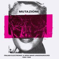 Mutazione : italian electronic & new wave underground 1980-1988 / Form & Function, Daniele Ciullini, Doris Norton [et al.] | Ciullini, Daniele