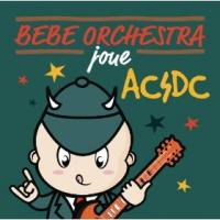 Bébé orchestra joue AC/DC | Mancebo, Judson. Interprète. Interpr.