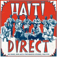 Haiti direct : big band, mini jazz & twoubadou sounds, 1960-1978 | Mendez, Hugo. Musicien