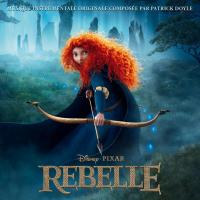 Rebelle : bande originale du film de Walt Dsiney | Julie Fowlis (1979-....). Chanteur