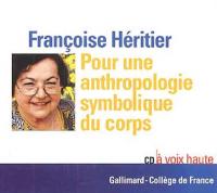 Pour une anthropologie symbolique du corps | Françoise Héritier (1933-2017). Auteur