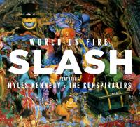 World on fire / Slash | Slash (1965-) - guitariste anglais de rock. Interprète