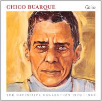 The Definitve collection : 1970-1984 | Buarque, Chico (1944-....). Chanteur. Compositeur