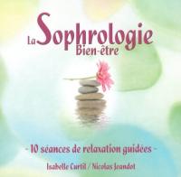 La sophrologie bien-être : 10 séances de relaxation guidées | Isabelle Curtil. Auteur