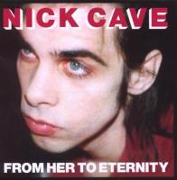 From here to eternity / Nick Cave | Cave, Nick (1957-....)