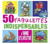 50 [cinquante] fabulettes indispensables / Anne Sylvestre | 