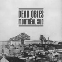 Montréal sud / Dead Obies, ens. voc. et instr. | Dead Obies. Interprète