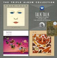 The triple album collection . The party's over. It's my life. The Colour of spring | Talk Talk. Interprète