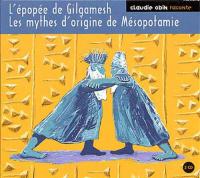 Epopée de Gilgamesh  (L') : l'Epopée de Gilgamesh