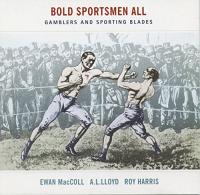 Bold sportsmen all : gamblers and sporting blades | Ewan MacColl. Chanteur