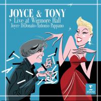 Joyce & Tony : live at Wigmore hall | Joyce DiDonato (1970-....). Chanteur. Mezzo-soprano