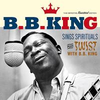 B.B. King sings spirituals. Twist with B.B. King / B.B. King | King, B.B.. Interprète