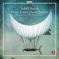 Piano trios & piano quartet | Adolf Busch (1891-1952). Compositeur