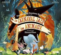 Couverture de Le carnaval jazz des animaux : d'après l'œuvre de Camille Saint-Saëns