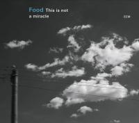 This is not a miracle | Food (Groupe de jazz). Musicien