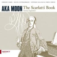 The Scarlatti book | Aka Moon. Musicien