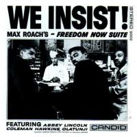 We insist ! : Max Roach's - Freedom now suite | Max Roach (1924-2007)