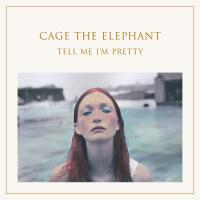 Tell me I'm pretty / Cage The Elephant | Cage The Elephant (groupe américain de rock)
