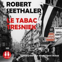 Le tabac Tresniek | Robert Seethaler (1966-....). Auteur