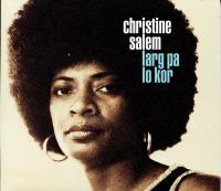 Larg par lo kor | Christine Salem (1971-....). Chanteur. Musicien. Guitare