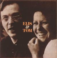 Elis & Tom | Regina, Elis (1945-1982). Chanteur