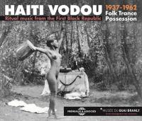 Haïti vodou : ritual music from the first Black Republic : folk trance possession : 1937-1962 | 