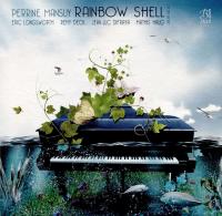 Rainbow shell / Perrine Mansuy | Mansuy, Perrine (1971-....). Piano