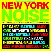 New York noise : dance music from the New York underground 1977-1982 | Dance (The). Musicien