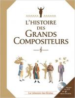 L'histoire des grands compositeurs | Claire Laurens (1959-....). Auteur