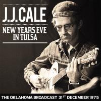 New year's eve in Tulsa : the Oklahoma broadcast 31st december 1975 | J.J. Cale. Compositeur