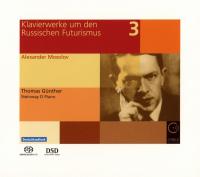 Oeuvres pour piano pendant et après le futurisme russe = Klavierwerke um den Russischen Futurismus. vol. 3 | Thomas Günther. Piano