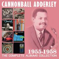 The complete albums collection : 1955-1958 |  Cannonball Adderley. Musicien