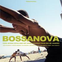 Bossanova : cool bossa nova and hip samba sounds from Rio de Janeiro