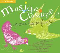 Musique classique pour les enfants, vol. 3 : les oiseaux / Ottorino Respighi | Respighi, Ottorino (1879 - 1936)