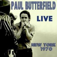 Live New York 1970 | Paul Butterfield. Musicien