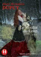 Le Moulin du loup | Dupuy, Marie-Bernadette. Auteur