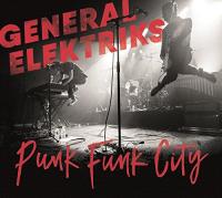 Punk funk city : live |  General Elektriks . Musicien. Piano. Chanteur
