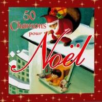 50 chansons pour Noël / Rémi Guichard | Guichard, Rémi