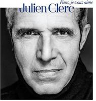 Fans, je vous aime / Julien Clerc | Clerc, Julien (1947-....)