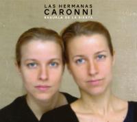 Baguala de la siesta | Las Hermanas Caronni. 2004-..... Musicien