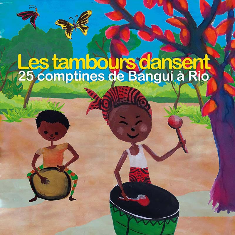 Les tambours dansent 25 comptines de Bangui à Rio Marlène Ngaro, chant